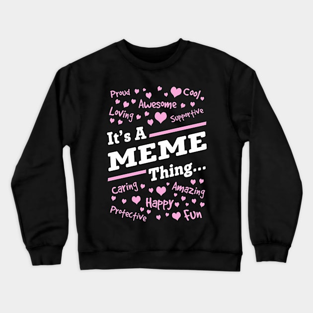 Meme Grandma Gift - It's A Meme Thing Crewneck Sweatshirt by BTTEES